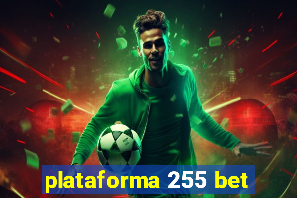 plataforma 255 bet